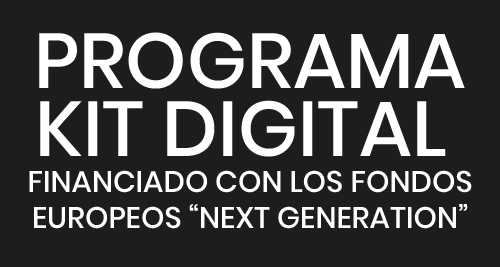 PROGRAMA KIT DIGITAL FINANCIADO CON LOS FONDOS EUROPEOS “NEXT GENERATION”